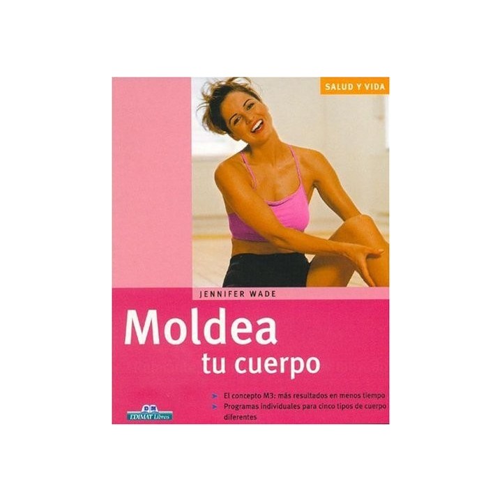 Moldea tu cuerpo - Wade, Jennifer